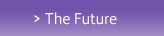 The Future